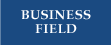 BUSINESS FIELD